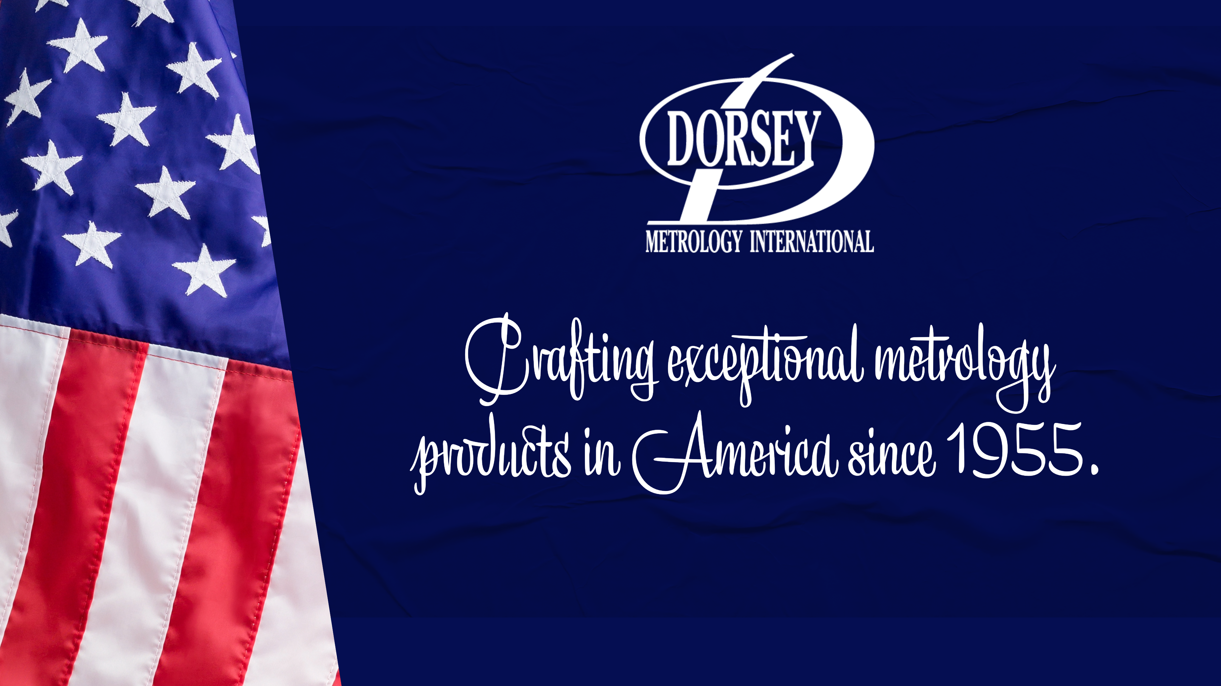 Dorsey Metrology International - crafting exceptional metrology products in America since 1955.